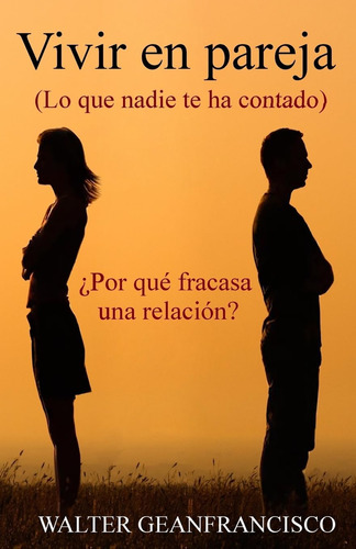 Libro: Vivir En Pareja: Lo Que Nadie Te Ha Contado (spanish