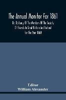 Libro The Annual Monitor For 1861 Or, Obituary Of The Mem...