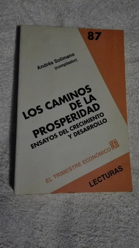 Libro Los Caminos De La Prosperidad, Andrés Solimano.