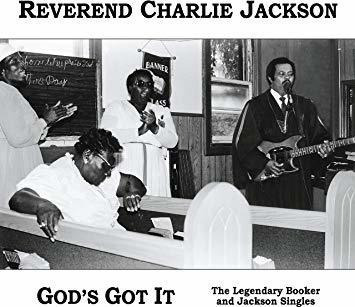 Jackson Reverend Charlie Gods Got It The Legendary Booker &