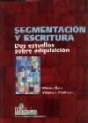 Segmentacion Y Escritura Dos Estudios Sobre Adquisicion - B