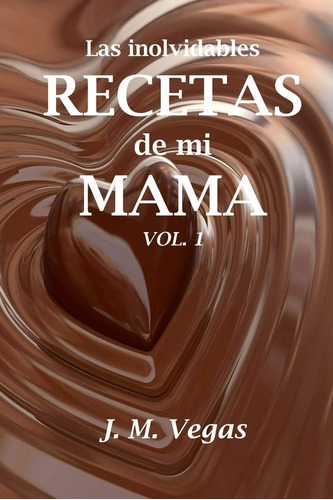 Libro Inolvidables Recetas Mi Mama Vol. 1 (spanish Ed