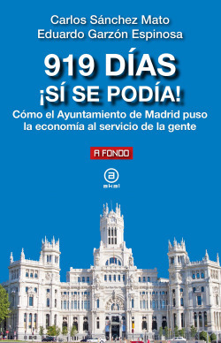 Libro 919 Dias Ísi Se Podia!. Cómo El Ayuntamiento De Madrid