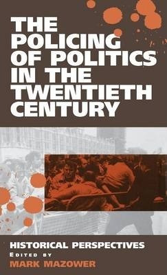 Libro The Policing Of Politics In The Twentieth Century :...