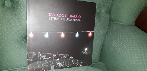 Tablado De Barrio. Estirpe De Una Fiesta De Guzmán Ramos