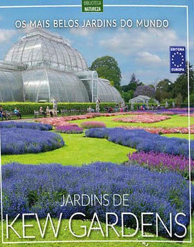 Os Mais Belos Jardins Do Mundo: Jardins De Kew Gardens, De A Europa. Editora Europa, Capa Mole Em Português