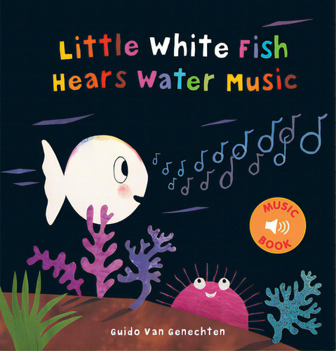 Little White Fish Hears Water Music, De Van Genechten, Guido. Editorial Clavis Pub, Tapa Dura En Inglés