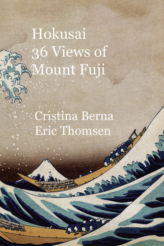 Hokusai 36 Views of Mount Fuji: No aplica, de Berna , Cristina.. Serie 1, vol. 1. Editorial VESTERNAES, tapa pasta blanda, edición 1 en español, 2022