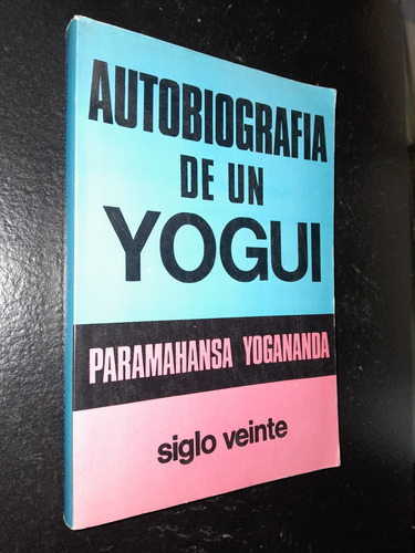 Autobiografia De Un Yogui. P. Yogananda