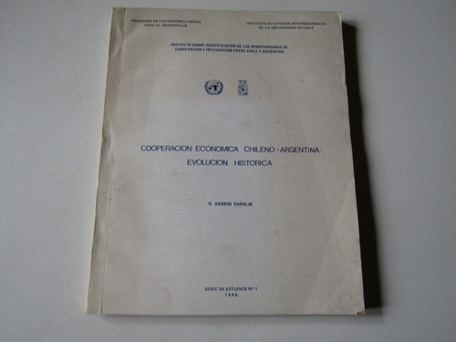 Cooperacion Economica Chileno-argentina R. Barrios Charlin