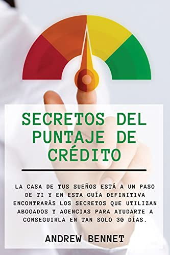 Secretos Del Puntaje De Crédito: La Casa De Tus Sueños Está 