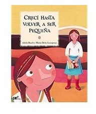 Creci Hasta Volver A Ser Pequeña - Basch Adela
