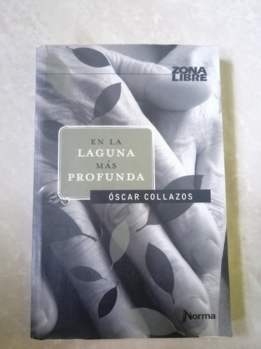 Novela En La Laguna Mas Profunda Oscar Collazos