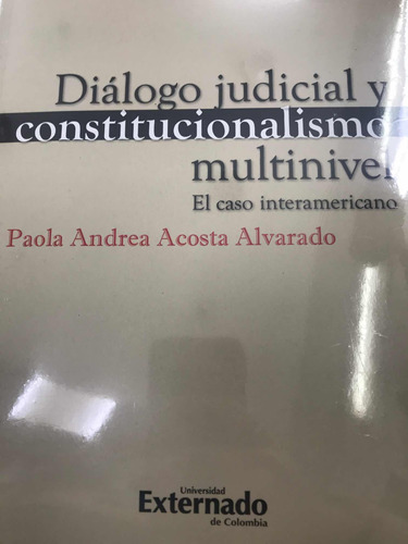 Diálogo Judicial Y Constitucionalismo Multinivel