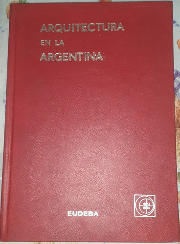 Arquitectura En La Argentina Eudeba Obra Completa