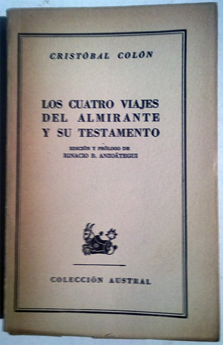 Colón : Los Cuatro Viajes Del Almirante Y Su Testamento