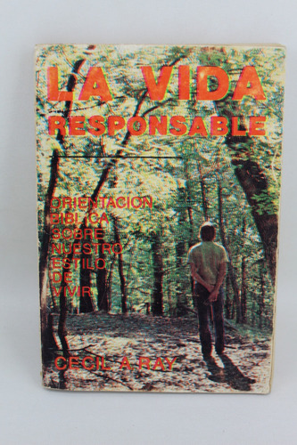 L1528 Cecil A Ray -- La Vida Responsable