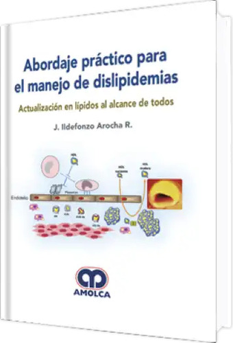 Abordaje Práctico Para El Manejo De Dislipidemias, de J.ILDEFONZO AROCHA. Editorial Amolca en español