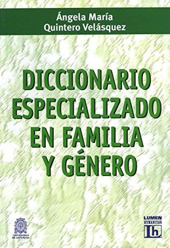 Diccionario Especializado En Familia Y Género, De Ángela María Quintero Velásquez. Editorial Eurolibros, Tapa Blanda, Edición 2007 En Español