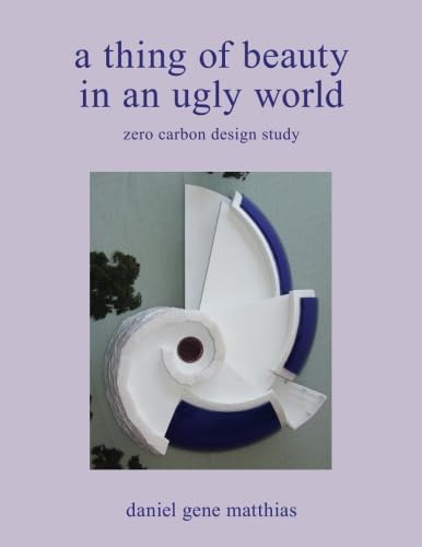 Libro: A Thing Of Beauty In An Ugly World: Zero Carbon Desig