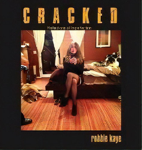 Cracked : Reflections Of Imperfection, De Robbie Kaye. Editorial All Night Long Publishing, Tapa Dura En Inglés