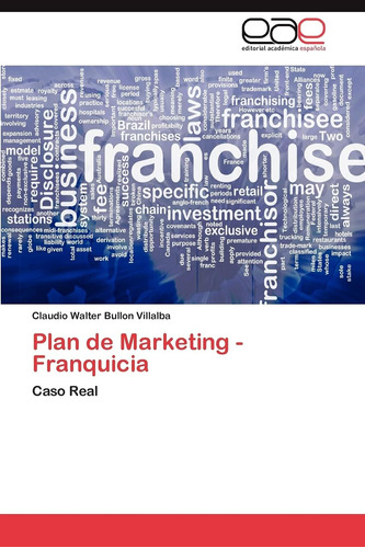 Libro: Plan De Marketing - Franquicia: Caso Real (spanish Ed
