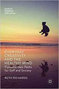 Everyday Creativity And The Healthy Mind Dynamic New Paths F