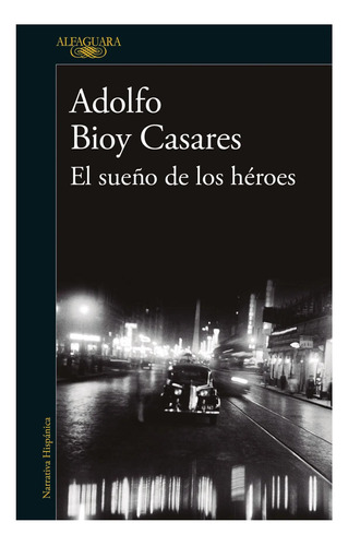 El Sueño De Los Héroes Adolfo Bioy Casares