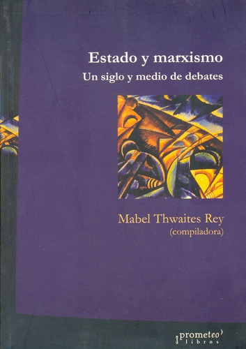 Estado Y Marxismo - Mabel Cristina Thwaites Rey