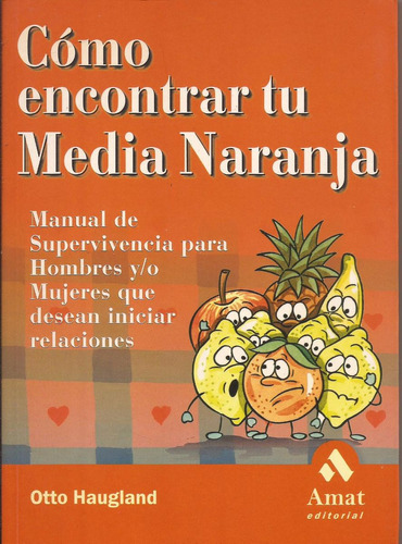 Como Encontrar Tu Media Naranja Otto Haugland *