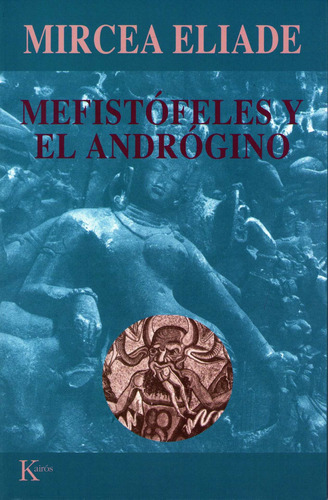 Mefistófeles y el andrógino, de Eliade, Mircea. Editorial Kairos, tapa blanda en español, 2001