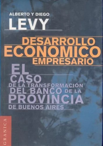 Alberto Levy - Diego Levy: Desarrollo Economico Empresario
