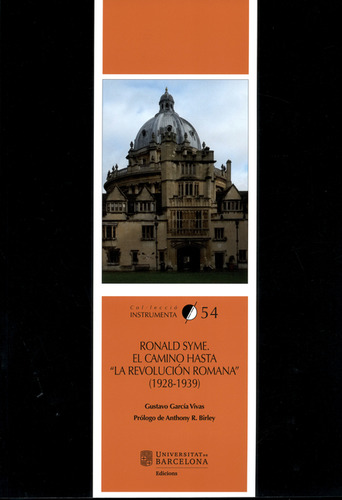 Ronald Syme. El Camino Hasta La  Revolución Romana  (1928-1939), De Gustavo García Vivas. Editorial Universidad De Barcelona, Tapa Blanda, Edición 1 En Español, 2016