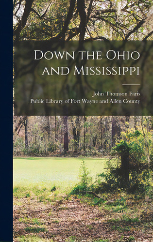 Down The Ohio And Mississippi, De Faris, John Thomson 1871-1949. Editorial Hassell Street Pr, Tapa Dura En Inglés