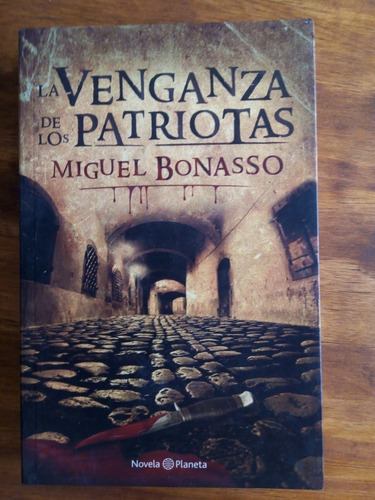 La Venganza De Los Patriotas. Miguel Bonasso.