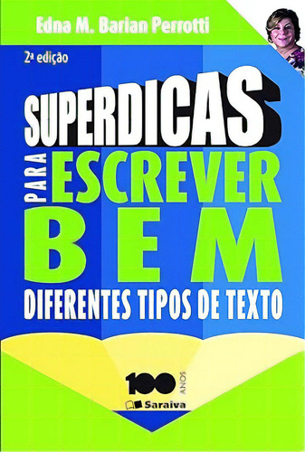 Superdicas Para Escrever Bem Diferentes Tipos De Texto, De Edna M. Barian Perrotti. Editorial Saraiva, Tapa Mole En Português, 2006