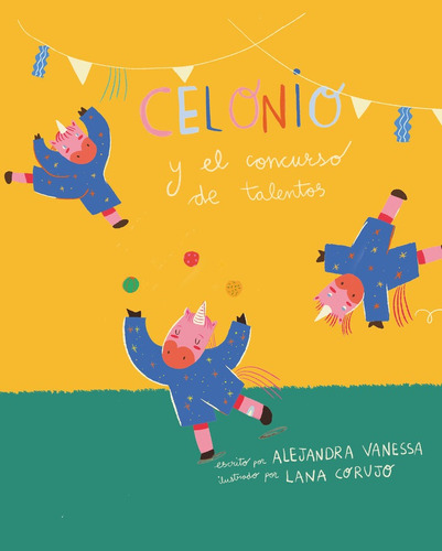 Libro Celonio Y El Concurso De Talentos - Alejandra Vanessa