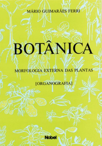 Botânica : Morfologia externa das plantas, de Ferri, Mario Guimarães. Editora Brasil Franchising Participações Ltda, capa mole em português, 2010
