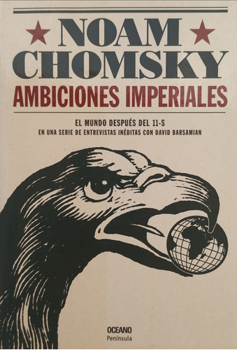 Ambiciones Imperiales: Entrevistas Inéditas - Noam Chomsky.