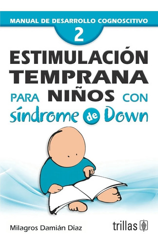 Estimulación Temprana Para Niños Con Síndrome D Down Trillas