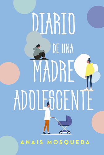 Libro: Diario De Una Madre Adolescente (spanish Edition)