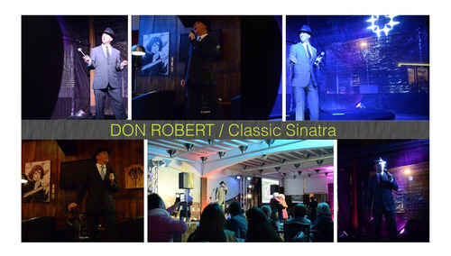 Imagen 1 de 10 de Don Robert / Show Con Todas Las Canciones De Sinatra En Vivo