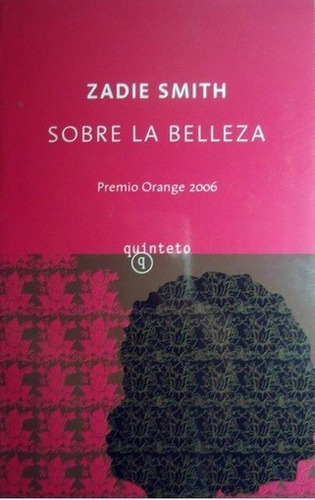 Sobre La Belleza - Zadie Smith, De Zadie Smith. Editorial Quinteto, Edición 1 En Español
