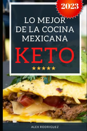 Lo Mejor De La Cocina Mexicana Keto Recetas Para La Dieta Ce