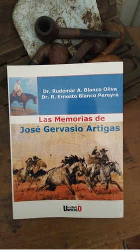 Las Memorias De José Gervasio Artigas/ Blanco Oliva