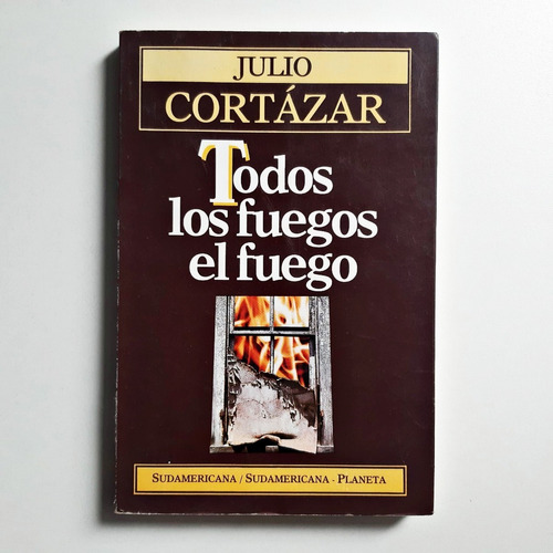 Todos Los Fuegos El Fuego - Julio Cortázar 