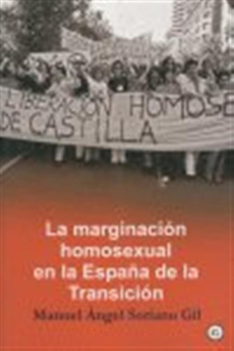 Marginacion Homosexual En La España De La Transicion - Soria