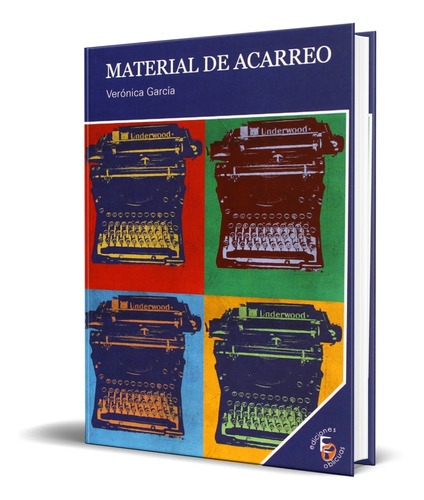 Material De Acarreo, De Veronica Garcia. Editorial Ediciones Oblicuas, Tapa Blanda En Español, 2012