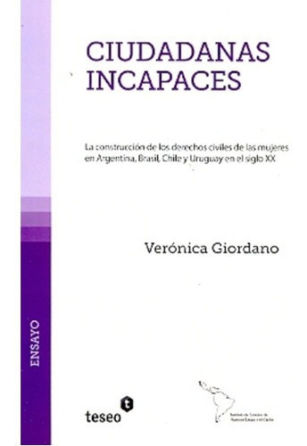 Ciudadanas Incapaces - Giordano, Verónica, de GIORDANO, VERONICA. Editorial Teseo en español