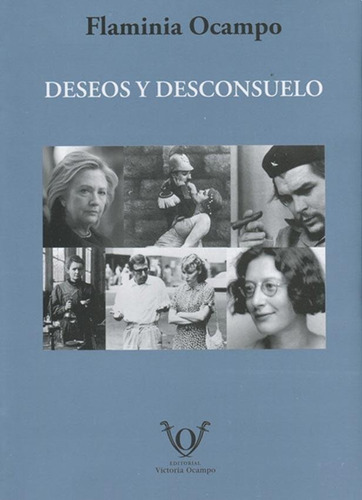 Deseos Y Desconsuelo - Flaminia Ocampo